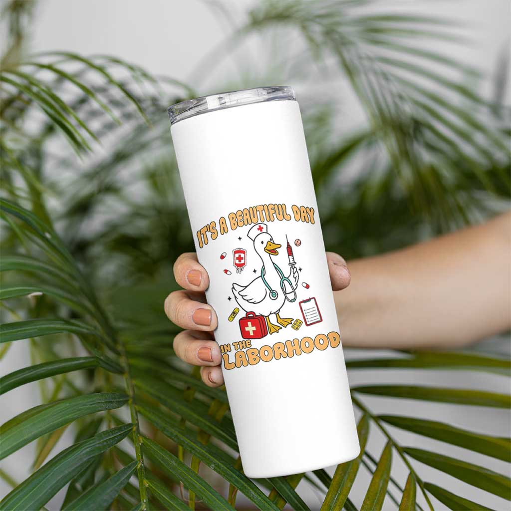 Goose ER Nurse Skinny Tumbler It Is A Beautiful Day In The Laborhood