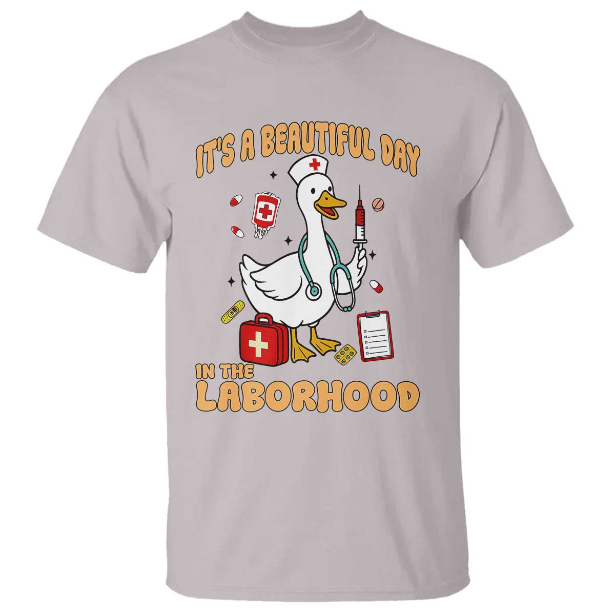 Goose ER Nurse T Shirt It Is A Beautiful Day In The Laborhood - Wonder Print Shop