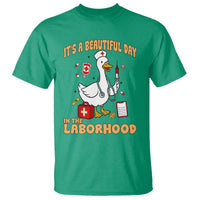 Goose ER Nurse T Shirt It Is A Beautiful Day In The Laborhood - Wonder Print Shop