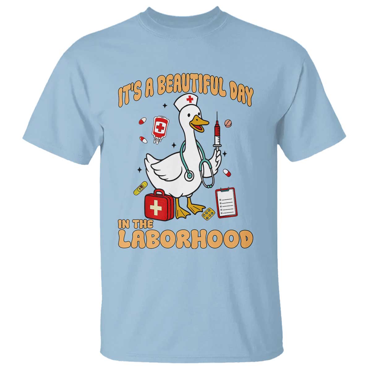Goose ER Nurse T Shirt It Is A Beautiful Day In The Laborhood - Wonder Print Shop