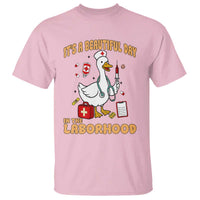 Goose ER Nurse T Shirt It Is A Beautiful Day In The Laborhood - Wonder Print Shop