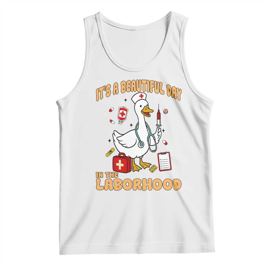 Goose ER Nurse Tank Top It Is A Beautiful Day In The Laborhood - Wonder Print Shop