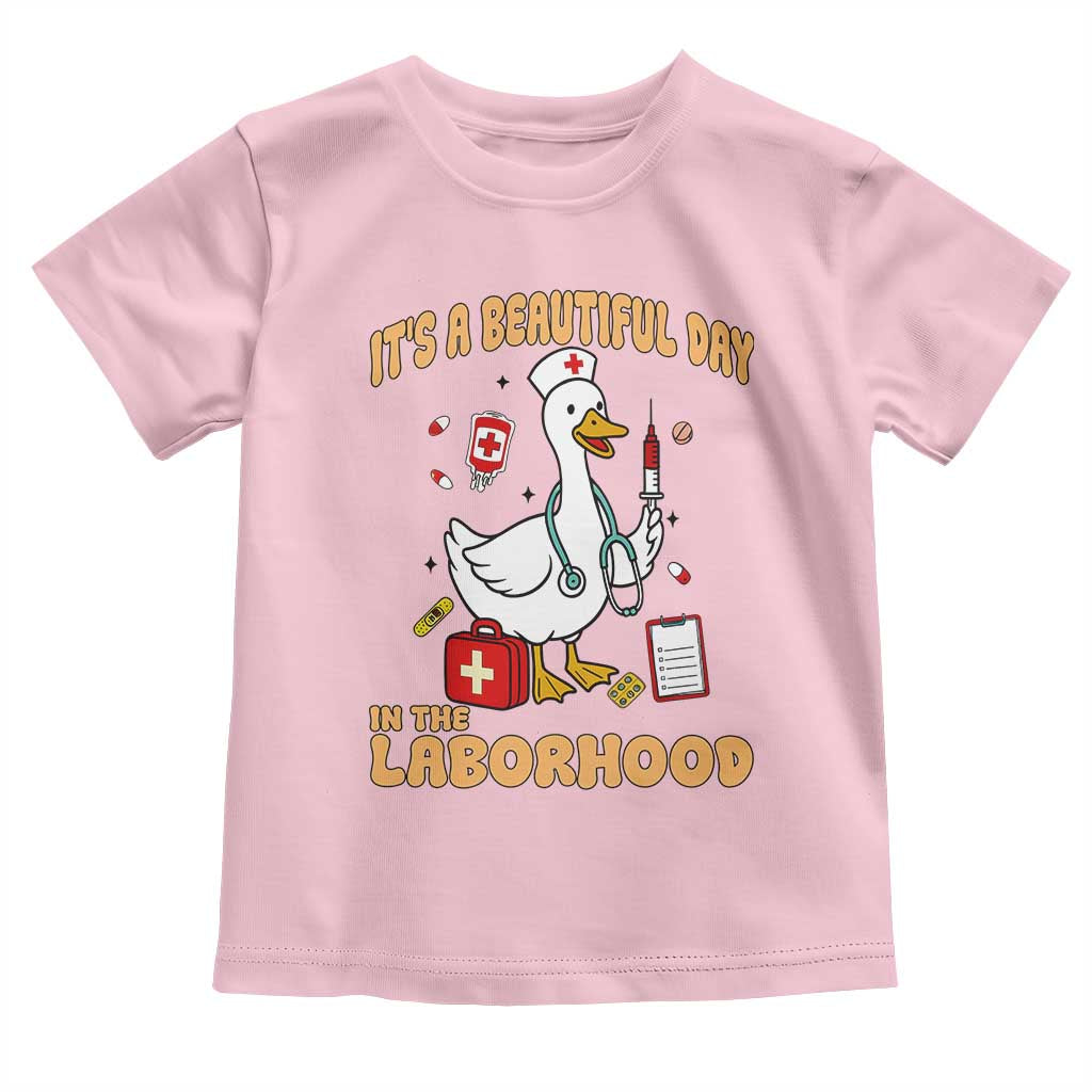 Goose ER Nurse Toddler T Shirt It Is A Beautiful Day In The Laborhood - Wonder Print Shop