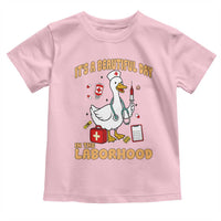 Goose ER Nurse Toddler T Shirt It Is A Beautiful Day In The Laborhood - Wonder Print Shop