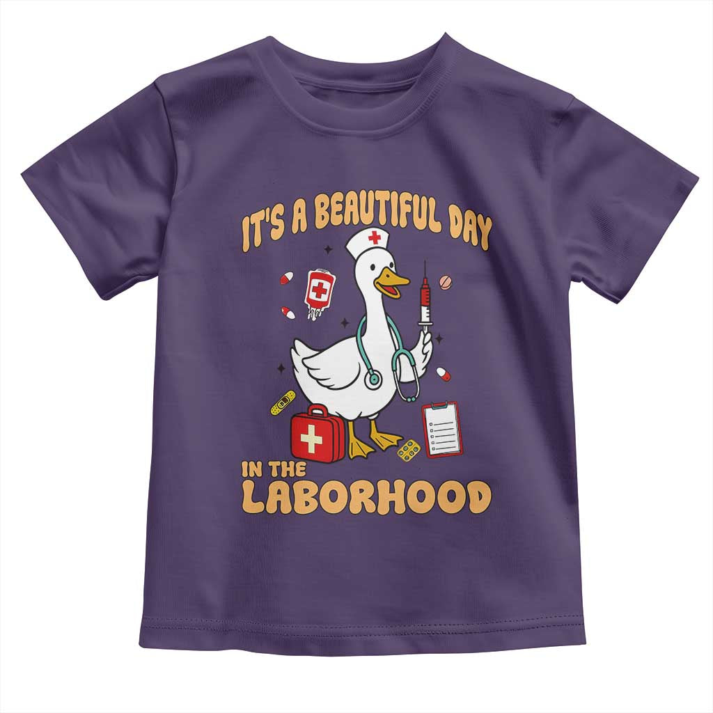 Goose ER Nurse Toddler T Shirt It Is A Beautiful Day In The Laborhood - Wonder Print Shop