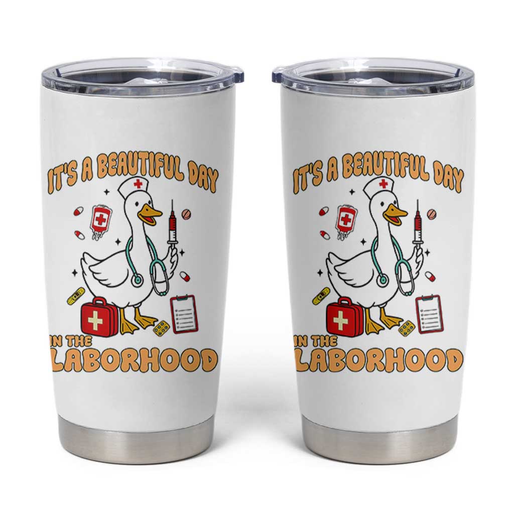 Goose ER Nurse Tumbler Cup It Is A Beautiful Day In The Laborhood