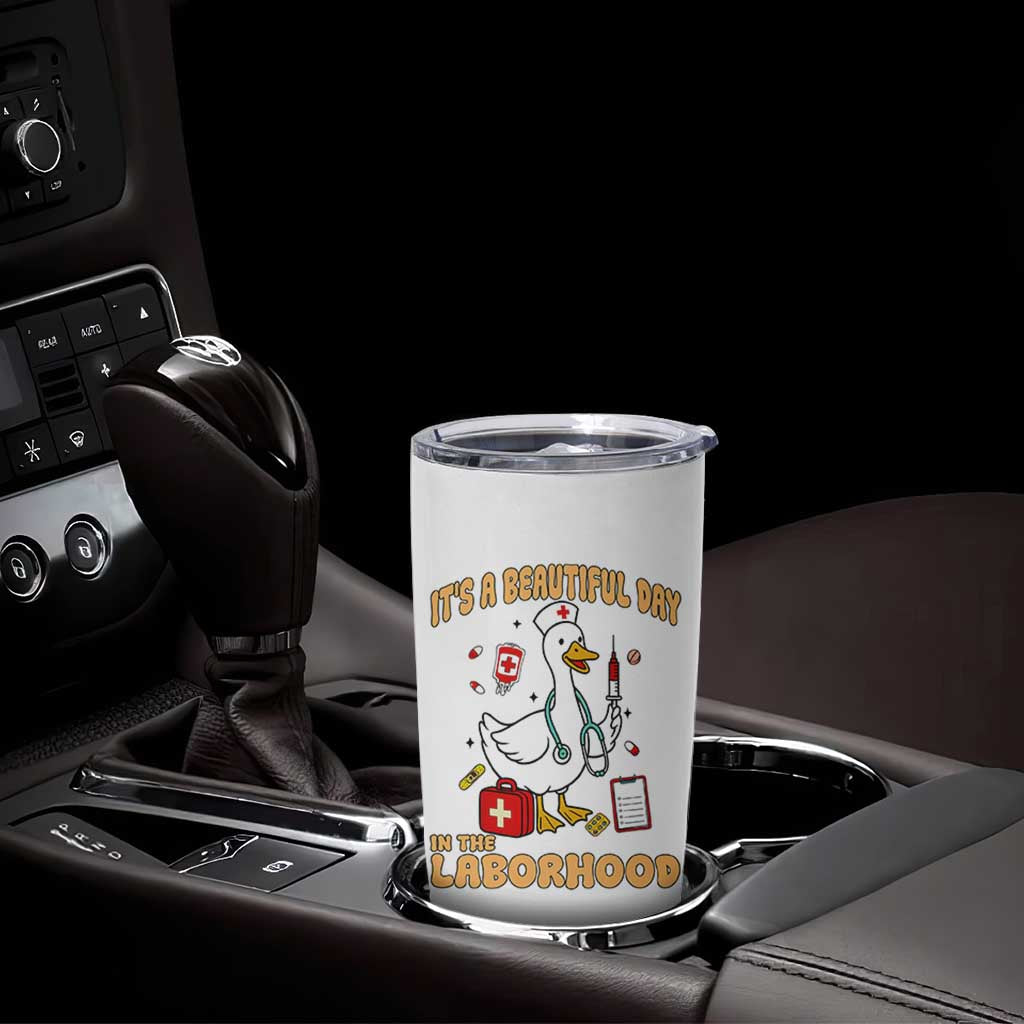 Goose ER Nurse Tumbler Cup It Is A Beautiful Day In The Laborhood