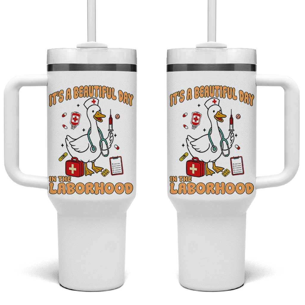 Goose ER Nurse Tumbler With Handle It Is A Beautiful Day In The Laborhood