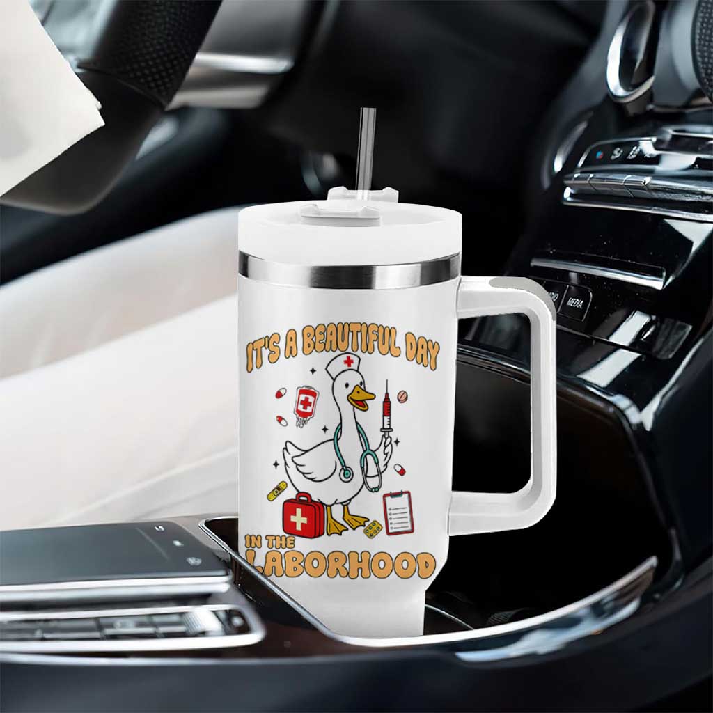 Goose ER Nurse Tumbler With Handle It Is A Beautiful Day In The Laborhood