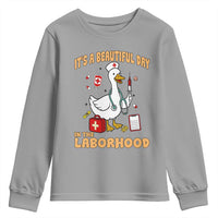 Goose ER Nurse Youth Sweatshirt It Is A Beautiful Day In The Laborhood - Wonder Print Shop