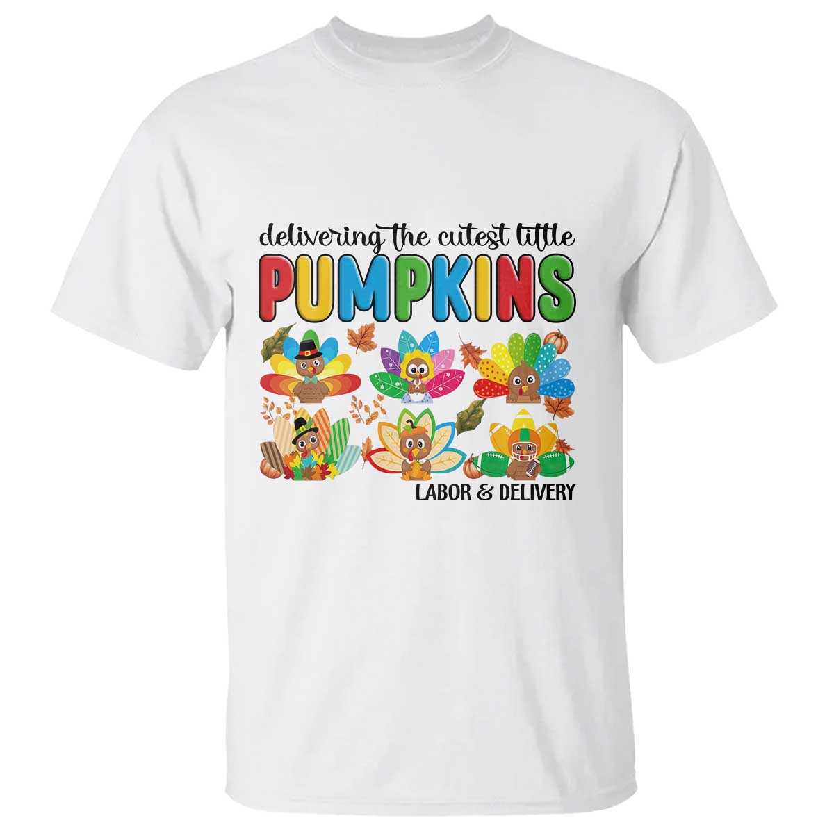 Thanksgiving Labor And Delivery Nurse T Shirt Cutest Turkeys - Wonder Print Shop