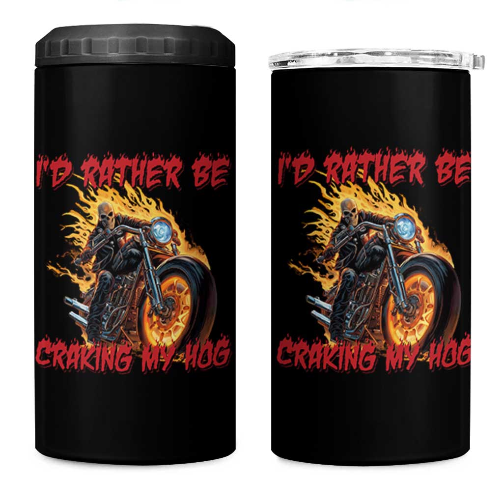 Funny Biker Skeleton Motorcycle Rider 4 in 1 Can Cooler Tumbler I Would Rather Be Cranking My Hog