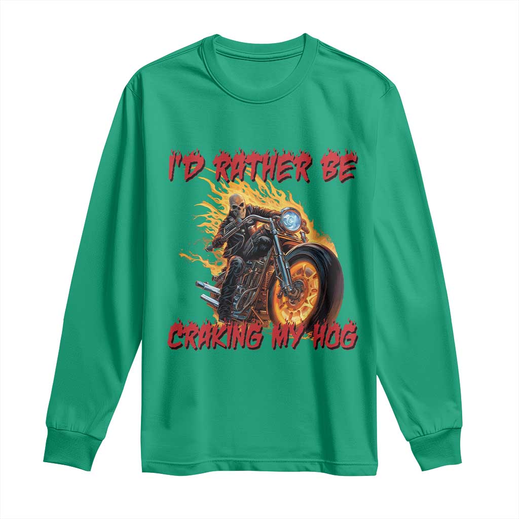 Funny Biker Skeleton Motorcycle Rider Long Sleeve Shirt I Would Rather Be Cranking My Hog - Wonder Print Shop