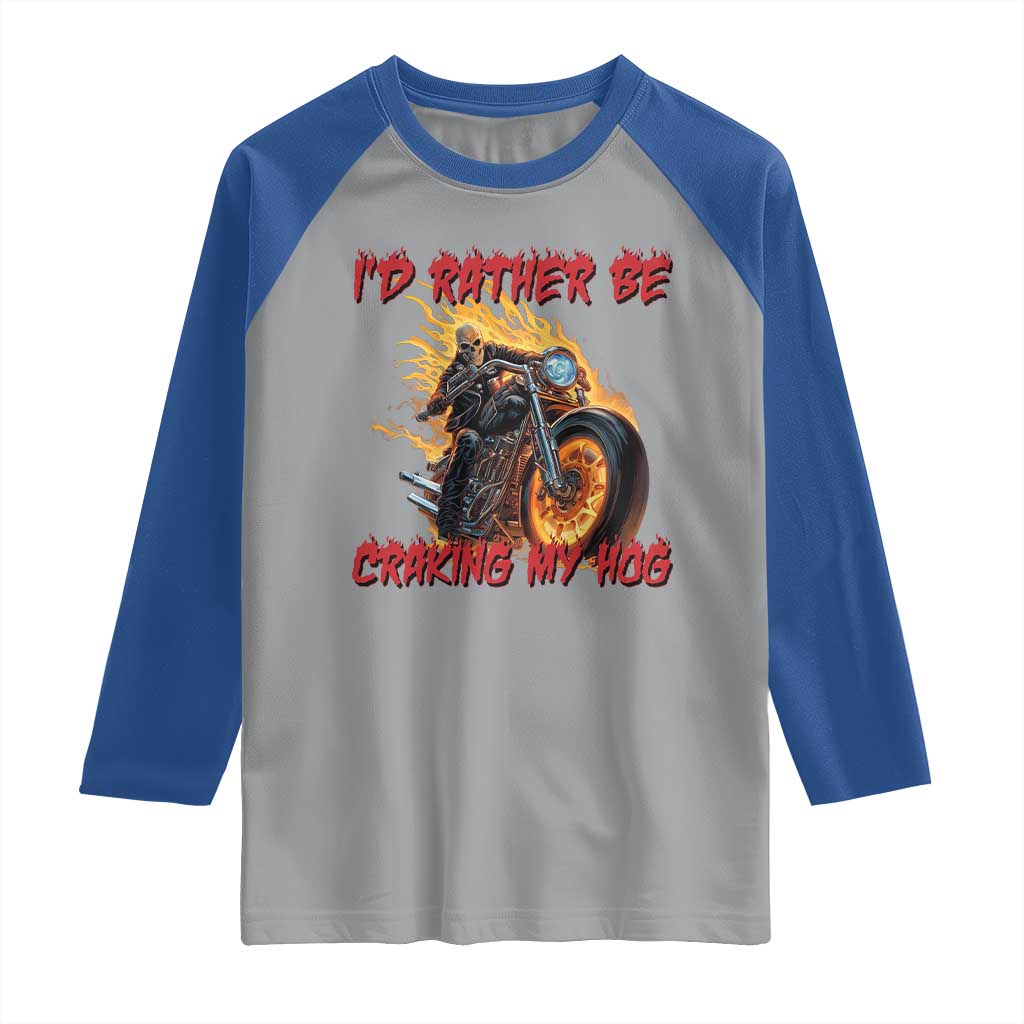 Funny Biker Skeleton Motorcycle Rider Raglan Shirt I Would Rather Be Cranking My Hog - Wonder Print Shop