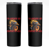 Funny Biker Skeleton Motorcycle Rider Skinny Tumbler I Would Rather Be Cranking My Hog