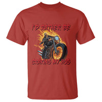 Funny Biker Skeleton Motorcycle Rider T Shirt I Would Rather Be Cranking My Hog - Wonder Print Shop