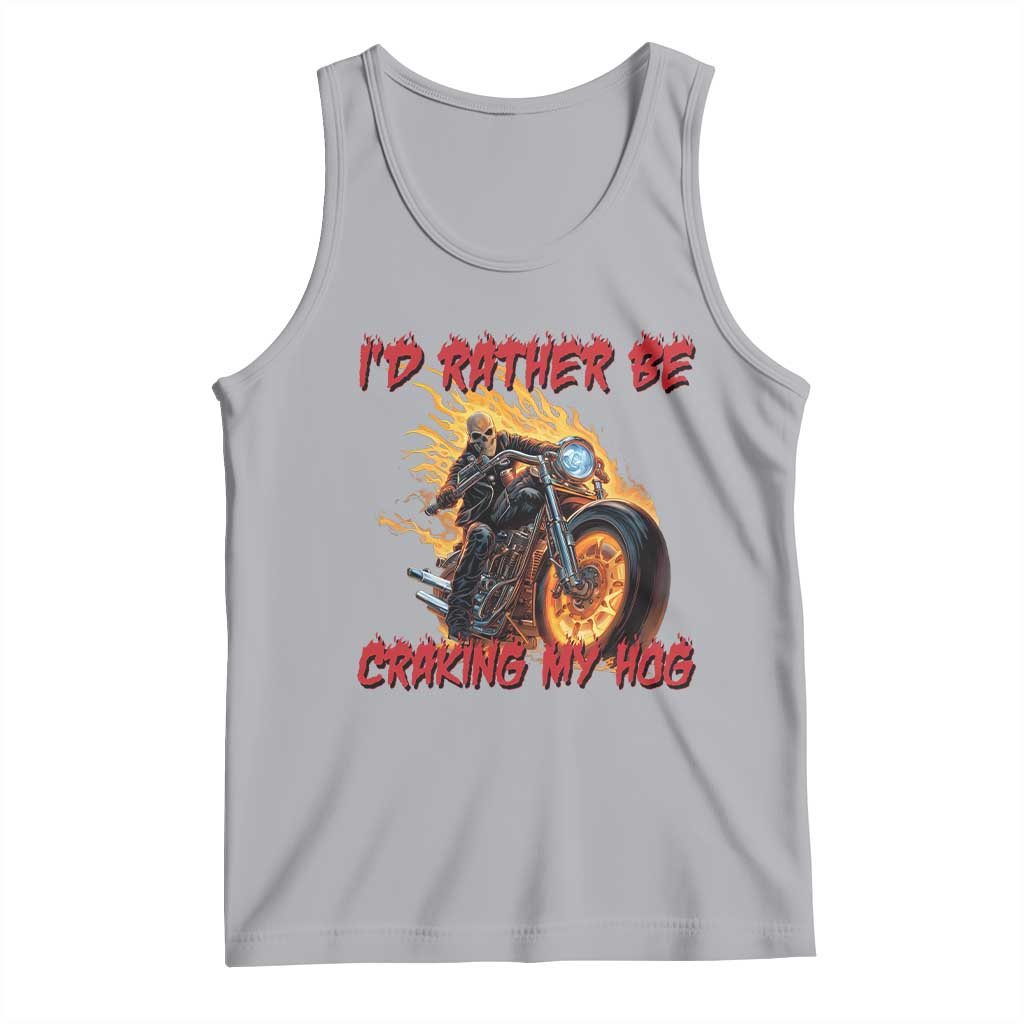 Funny Biker Skeleton Motorcycle Rider Tank Top I Would Rather Be Cranking My Hog - Wonder Print Shop