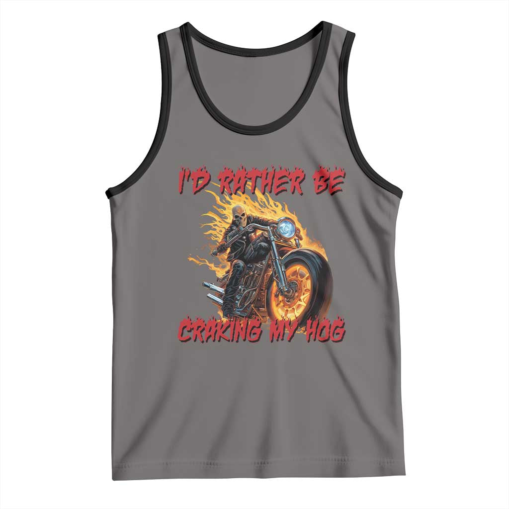 Funny Biker Skeleton Motorcycle Rider Tank Top I Would Rather Be Cranking My Hog - Wonder Print Shop