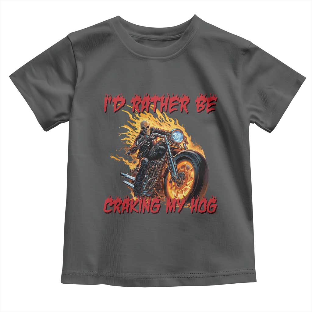 Funny Biker Skeleton Motorcycle Rider Toddler T Shirt I Would Rather Be Cranking My Hog - Wonder Print Shop