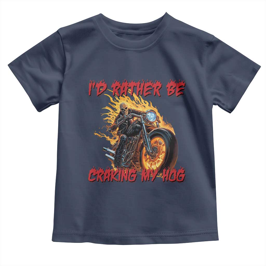 Funny Biker Skeleton Motorcycle Rider Toddler T Shirt I Would Rather Be Cranking My Hog - Wonder Print Shop
