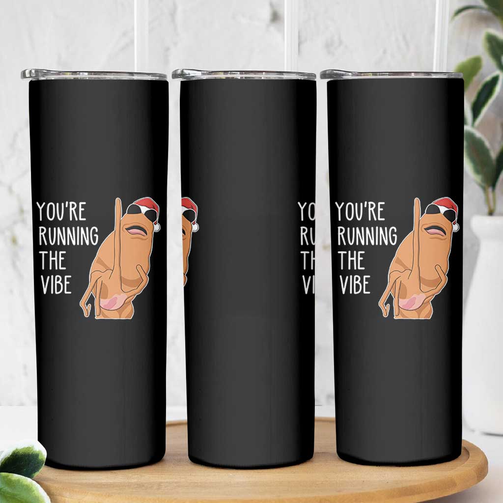 Marcus The Worm Robert Meme Christmas Skinny Tumbler You Are Running The Vibe - Wonder Print Shop