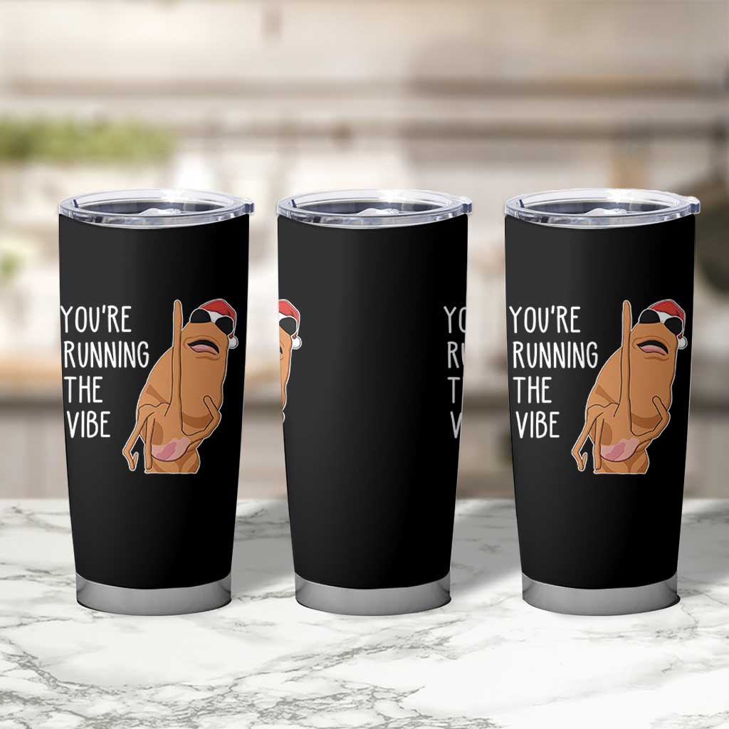 Marcus The Worm Robert Meme Christmas Tumbler Cup You Are Running The Vibe - Wonder Print Shop