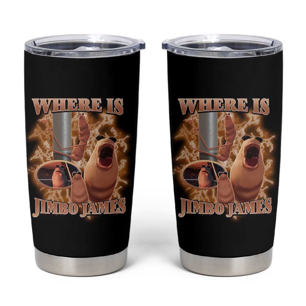 Marcus The Worm Meme Tumbler Cup Where Is Jimbo James - Wonder Print Shop
