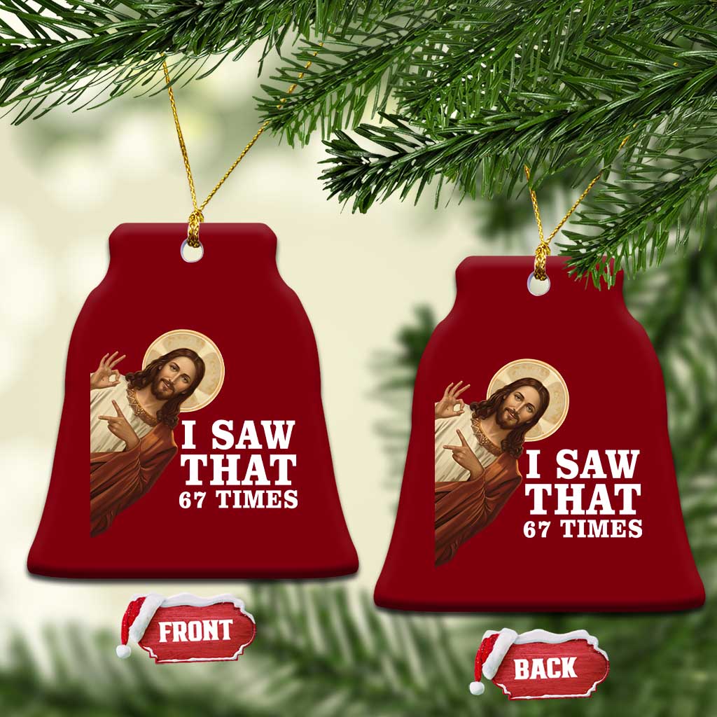 Funny Six Seven Meme Ceramic Ornament I Saw That 67 Times - Wonder Print Shop