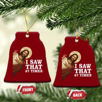 Funny Six Seven Meme Ceramic Ornament I Saw That 67 Times - Wonder Print Shop