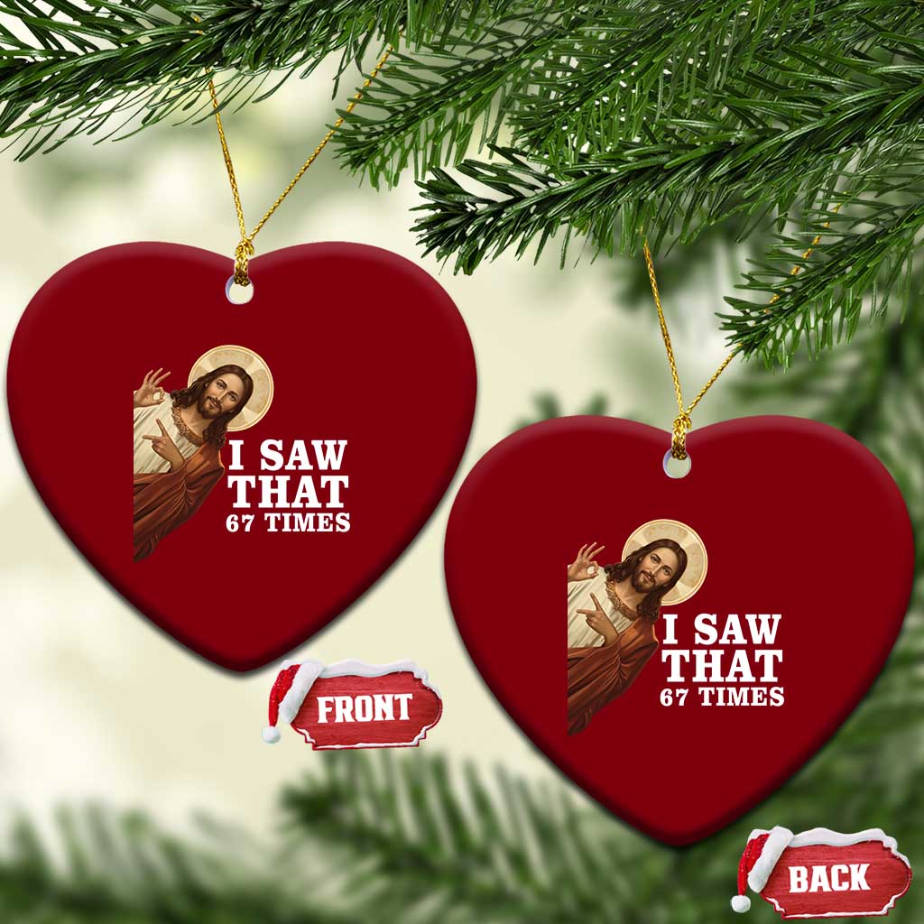 Funny Six Seven Meme Ceramic Ornament I Saw That 67 Times - Wonder Print Shop