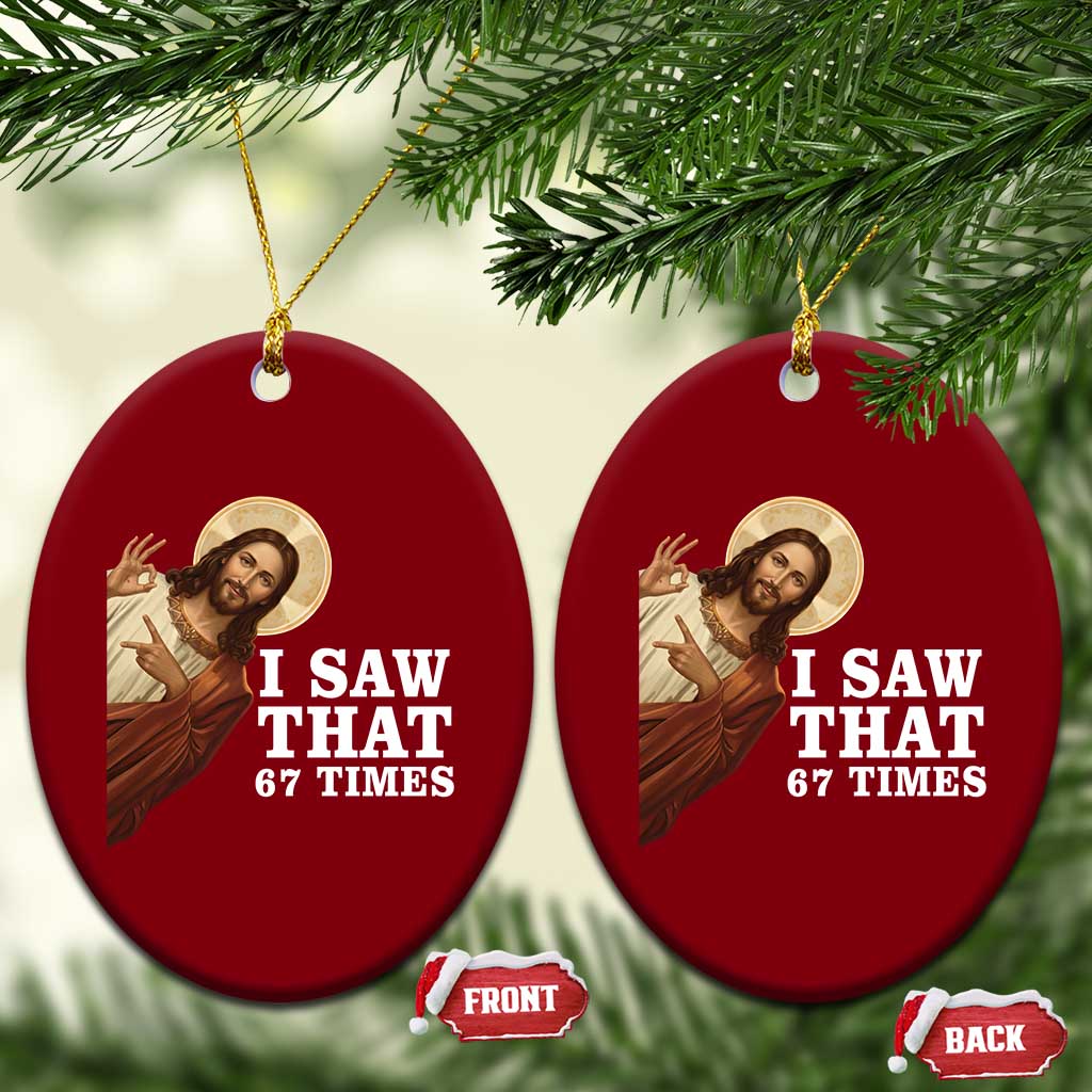 Funny Six Seven Meme Ceramic Ornament I Saw That 67 Times - Wonder Print Shop