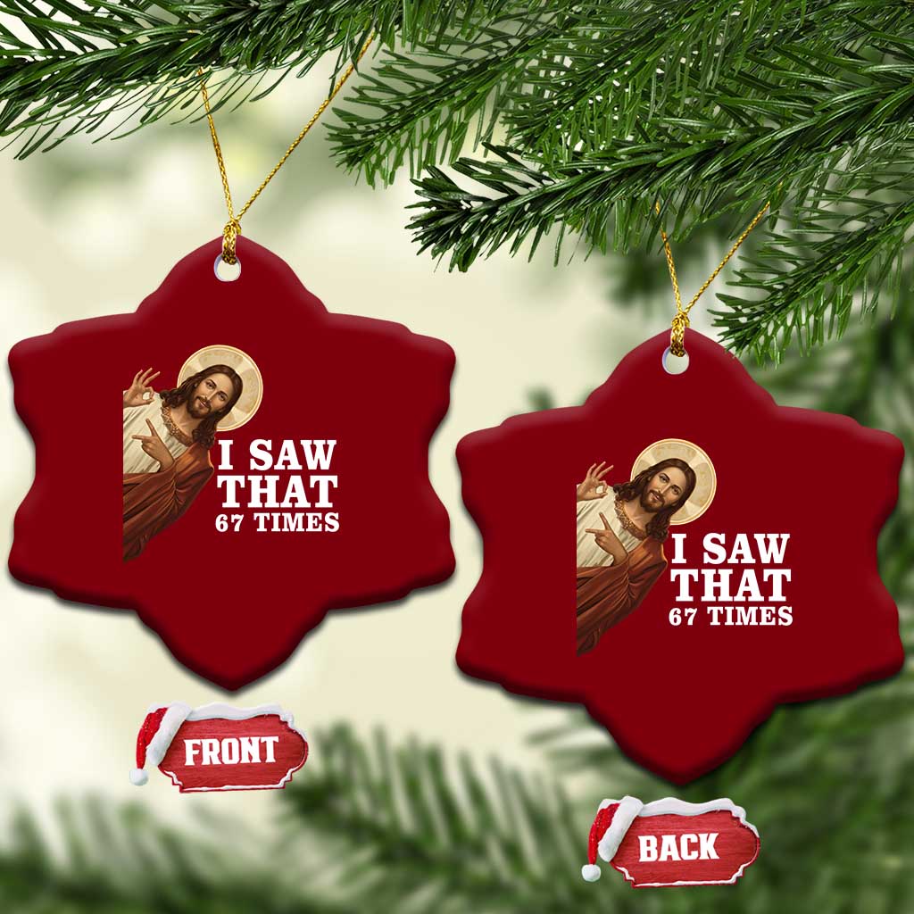 Funny Six Seven Meme Ceramic Ornament I Saw That 67 Times - Wonder Print Shop