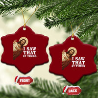 Funny Six Seven Meme Ceramic Ornament I Saw That 67 Times - Wonder Print Shop