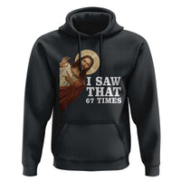 Funny Six Seven Meme Hoodie I Saw That 67 Times - Wonder Print Shop