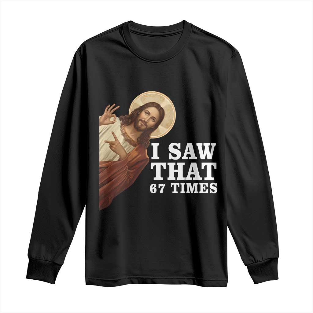 Funny Six Seven Meme Long Sleeve Shirt I Saw That 67 Times - Wonder Print Shop