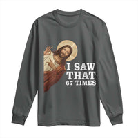Funny Six Seven Meme Long Sleeve Shirt I Saw That 67 Times - Wonder Print Shop