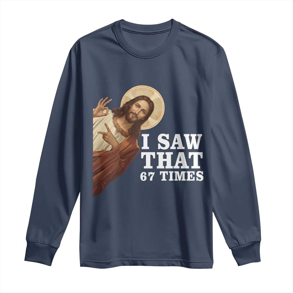 Funny Six Seven Meme Long Sleeve Shirt I Saw That 67 Times - Wonder Print Shop