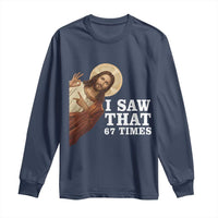 Funny Six Seven Meme Long Sleeve Shirt I Saw That 67 Times - Wonder Print Shop