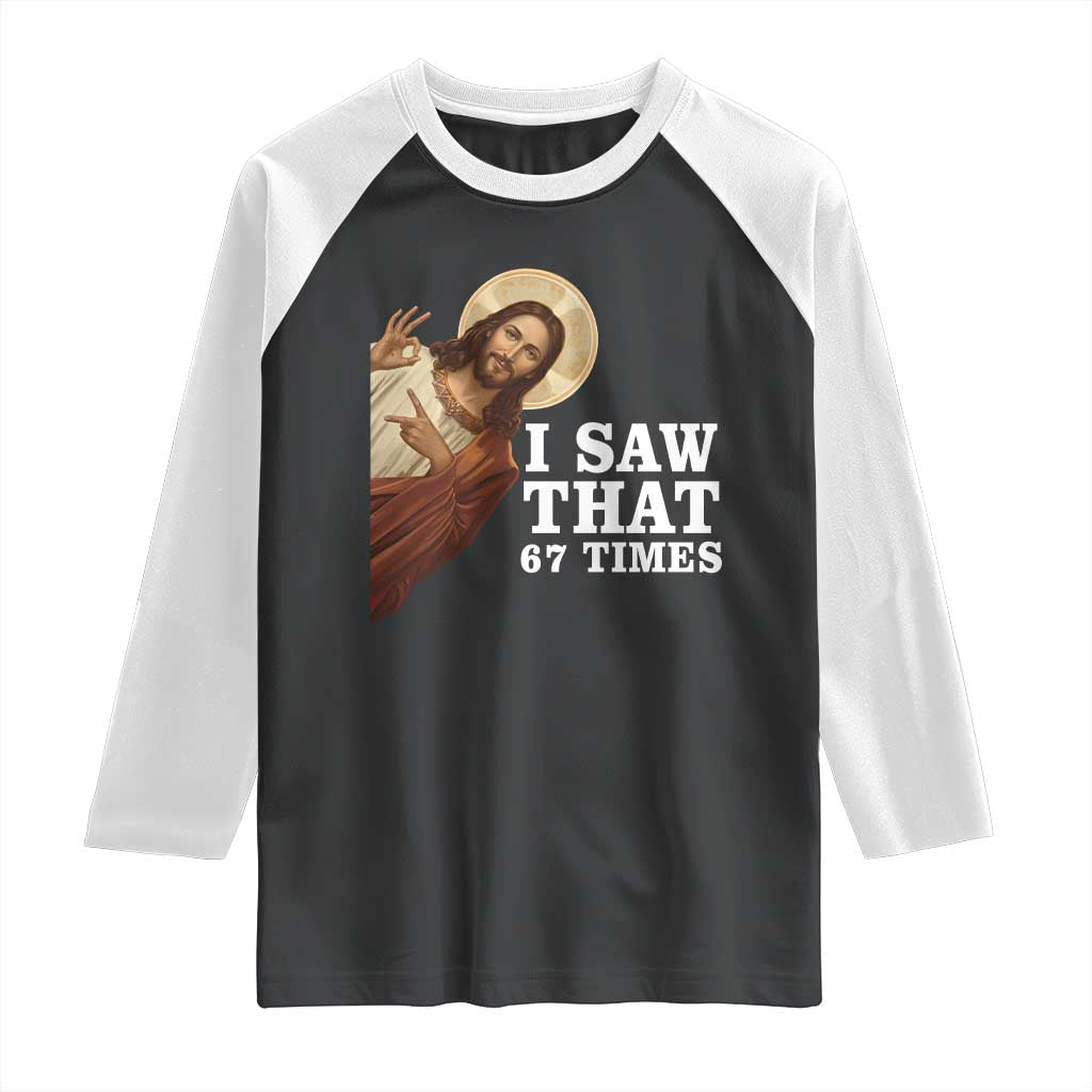 Funny Six Seven Meme Raglan Shirt I Saw That 67 Times - Wonder Print Shop