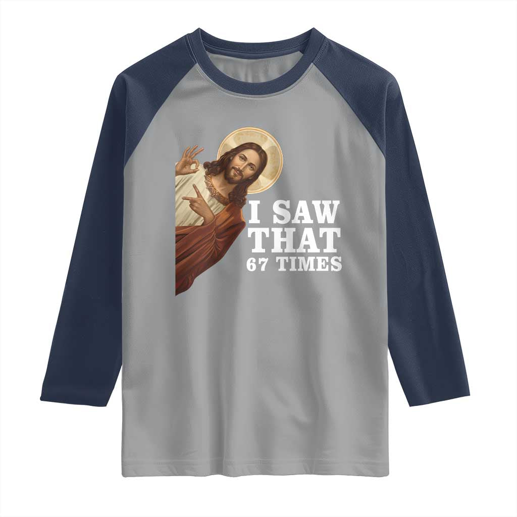 Funny Six Seven Meme Raglan Shirt I Saw That 67 Times - Wonder Print Shop