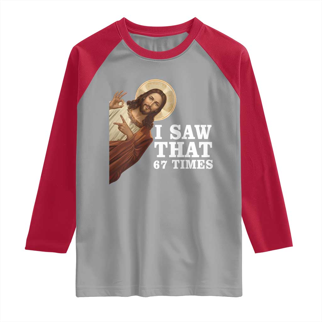 Funny Six Seven Meme Raglan Shirt I Saw That 67 Times - Wonder Print Shop
