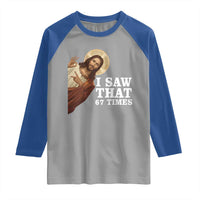 Funny Six Seven Meme Raglan Shirt I Saw That 67 Times - Wonder Print Shop
