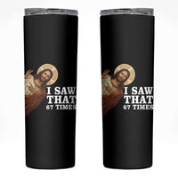 Funny Six Seven Meme Skinny Tumbler I Saw That 67 Times - Wonder Print Shop