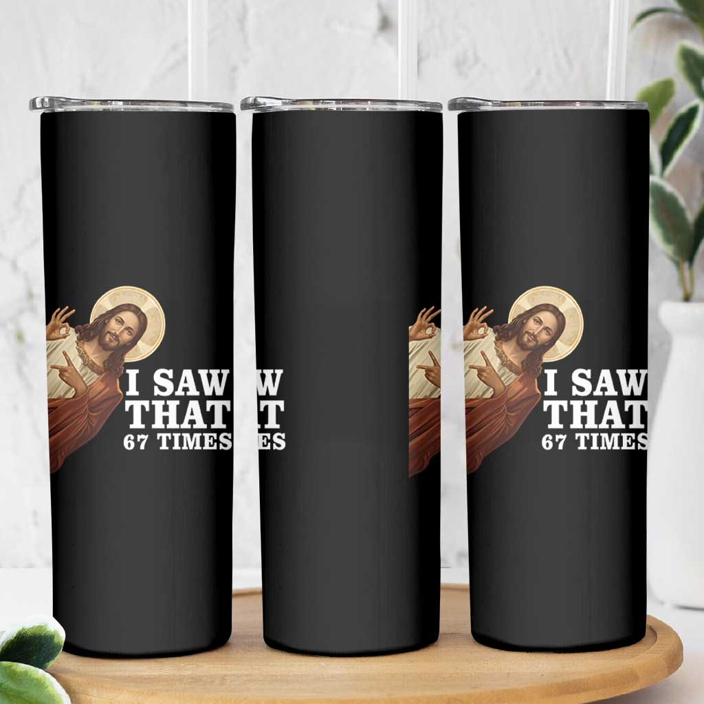 Funny Six Seven Meme Skinny Tumbler I Saw That 67 Times - Wonder Print Shop