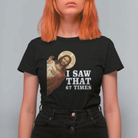 Funny Six Seven Meme T Shirt For Women I Saw That 67 Times - Wonder Print Shop