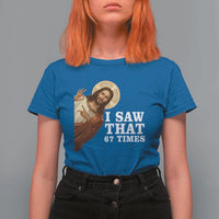 Funny Six Seven Meme T Shirt For Women I Saw That 67 Times - Wonder Print Shop