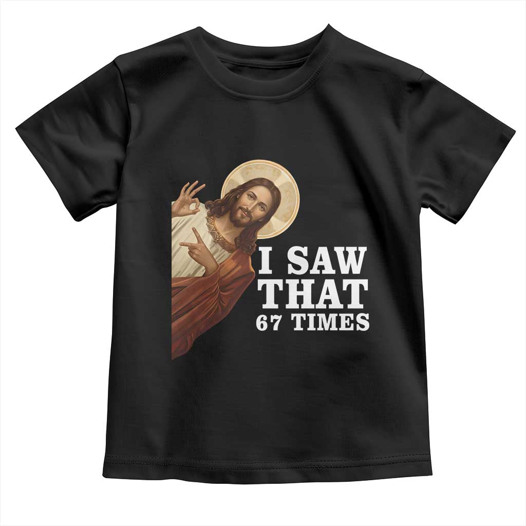 Funny Six Seven Meme Toddler T Shirt I Saw That 67 Times - Wonder Print Shop
