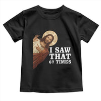 Funny Six Seven Meme Toddler T Shirt I Saw That 67 Times - Wonder Print Shop