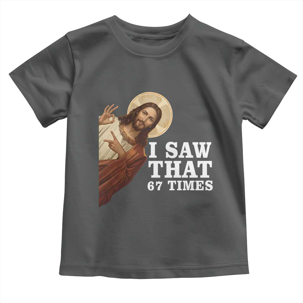 Funny Six Seven Meme Toddler T Shirt I Saw That 67 Times - Wonder Print Shop