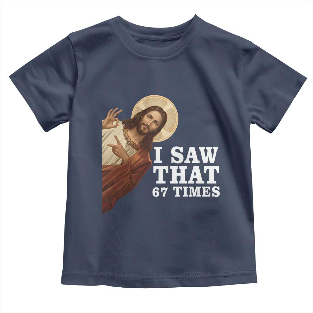 Funny Six Seven Meme Toddler T Shirt I Saw That 67 Times - Wonder Print Shop